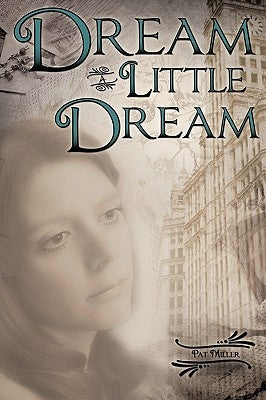 Dream a Little Dream by Miller, Pat