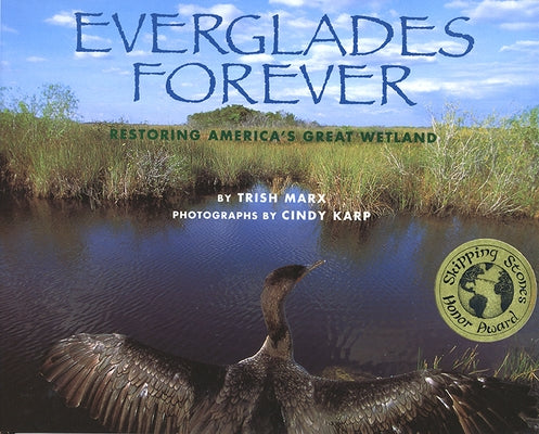 Everglades Forever: Restoring America's Great Wetland by Marx, Trish