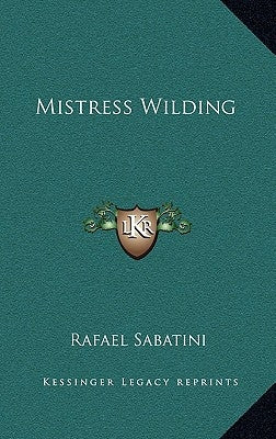 Mistress Wilding by Sabatini, Rafael
