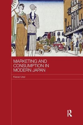 Marketing and Consumption in Modern Japan by Usui, Kazuo