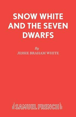 Snow White and the Seven Dwarfs by Braham White, Jessie