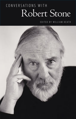 Conversations with Robert Stone by Heath, William
