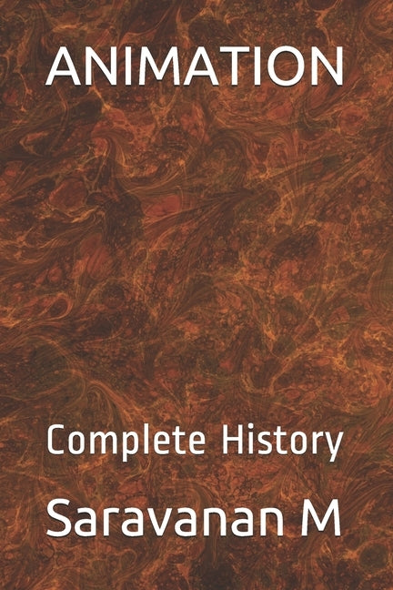 Animation: Complete History by M, Saravanan
