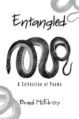 Entangled: A Collection of Poems by McElroy, Brad
