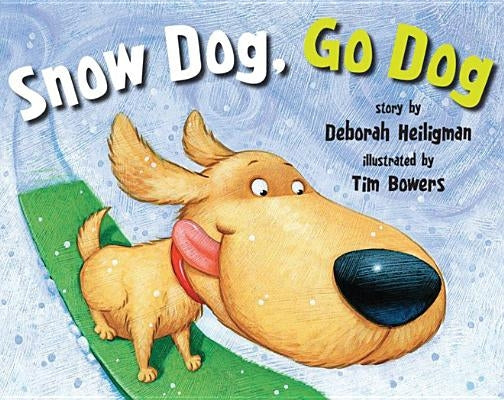 Snow Dog, Go Dog by Heiligman, Deborah