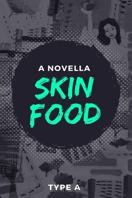 Skin Food by Callirgos, Alejandro