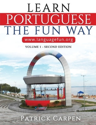 Learn Portuguese the Fun Way: Volume 1 by Pereira, Emerson