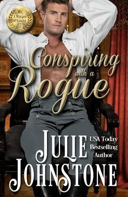 Conspiring With A Rogue by Johnstone, Julie