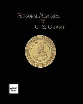 Personal Memoirs of U. S. Grant Volume 2/2: Large Print Edition by Grant, Ulysses S.