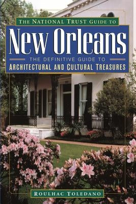 The National Trust Guide to New Orleans by Toledano, Roulhac