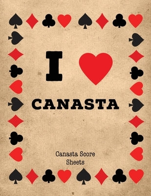 Canasta Score Sheets: Scorebook for Canasta Card Game, Games Scores Pages, 6 Players, Record Scoring Sheet Log Book by Newton, Amy