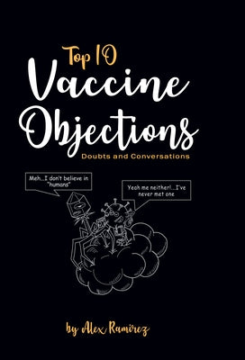 Top 10 Vaccine Objections: Doubts and Conversations by Ramirez, Alex