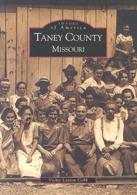Taney County, Missouri by Cobb, Vicki Layton