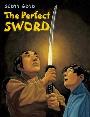 The Perfect Sword by Goto, Scott