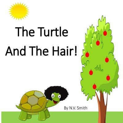 The Turtle and the Hair! by Smith, N. V.