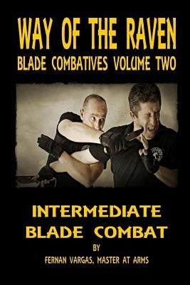 Way of the Raven Blade Combatives: Intermediate Blade Combat by Vargas, Fernan
