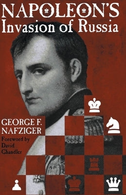 Napoleon's Invasion of Russia by Nafziger, George F.