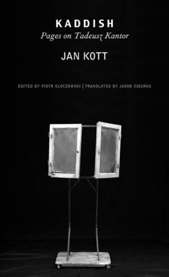 Kaddish: Pages on Tadeusz Kantor by Kott, Jan