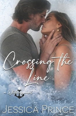 Crossing the Line: a Small-Town Hope Valley Crossover Novel by Prince, Jessica