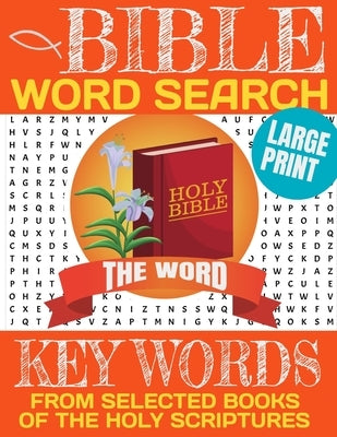 Bible Word Search Keywords from Selected Books of the Holy Scriptures: Large Print Word Search with Full Page for Each Puzzle-Exercise the Brain and D by Christianson, Mary