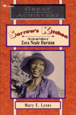 Sorrow's Kitchen: The Life and Folklore of Zora Neale Hurston by Lyons, Mary E.