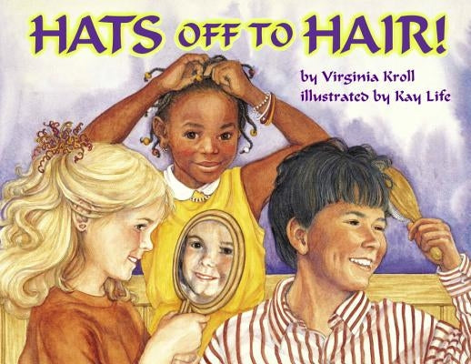 Hats Off to Hair! by Kroll, Virginia