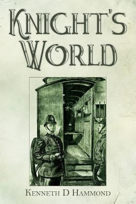 Knight's World by Hammond, Kenneth D.