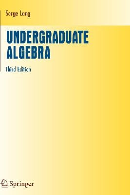 Undergraduate Algebra by Lang, Serge