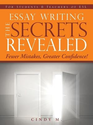 Essay Writing the Secrets Revealed by M, Cindy