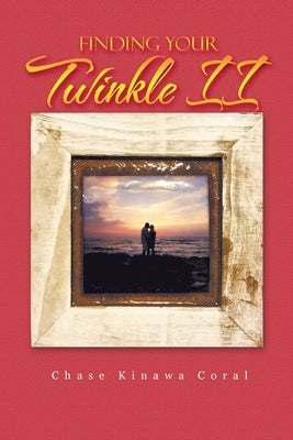 Finding Your Twinkle II by Coral, Chase Kinawa