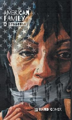 American Family: A Syndrome by Comer, Nandi