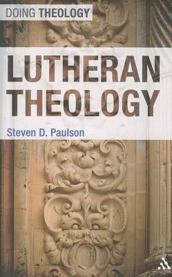 Lutheran Theology by Paulson, Steven D.