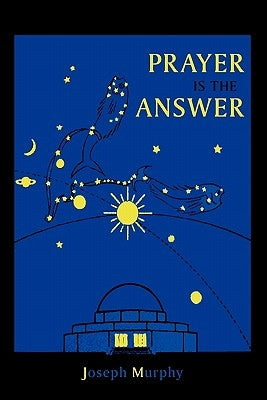 Prayer Is the Answer by Murphy, Joseph