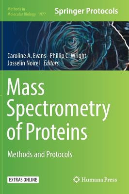 Mass Spectrometry of Proteins: Methods and Protocols by Evans, Caroline A.