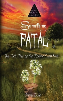 Something Fatal by Dale, Sarah