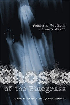 Ghosts of the Bluegrass by McCormick, James