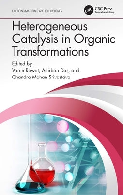 Heterogeneous Catalysis in Organic Transformations by Rawat, Varun