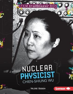 Nuclear Physicist Chien-Shiung Wu by Bodden, Valerie