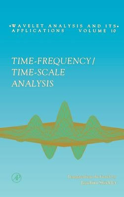 Time-Frequency/Time-Scale Analysis: Volume 10 by Flandrin, Patrick