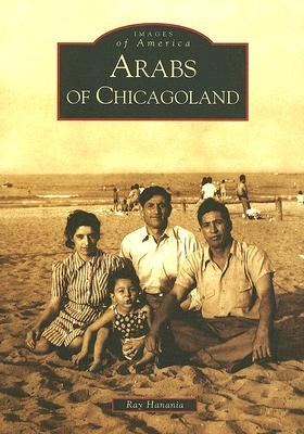 Arabs of Chicagoland by Hanania, Ray