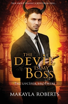 The Devil is My Boss by Roberts, Makayla