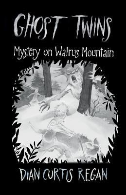 Ghost Twins: Mystery on Walrus Mountain by Curtis Regan, Dian
