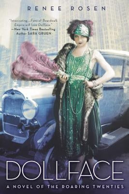 Dollface: A Novel of the Roaring Twenties by Rosen, Renée