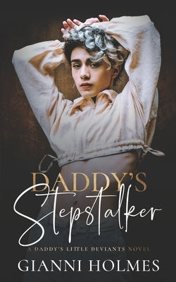 Daddy's Stepstalker by Holmes, Gianni