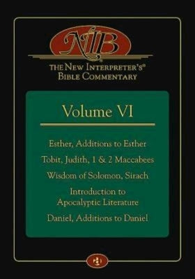 The New Interpreter's(r) Bible Commentary Volume VI: Esther, Additions to Esther, Tobit, Judith, 1 & 2 Maccabees, Wisdom of Solomon, Sirach, Introduct by Keck, Leander E.