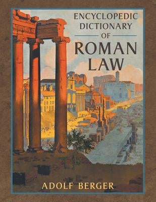 Encyclopedic Dictionary of Roman Law by Berger, Adolf