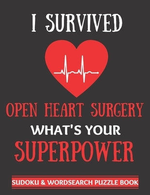 I Survived Open Heart Surgery: Sudoku And Wordsearch Puzzles Large Print - Perfect Post Heart Surgery Gift For Women, Men, Teens and Kids - Get Well by Publishing, Heartful