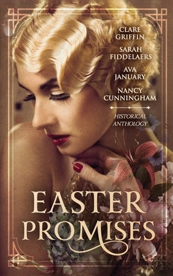 Easter Promises: An Historical Anthology by Griffin, Clare