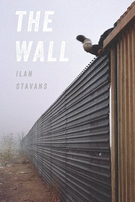The Wall by Stavans, Ilan