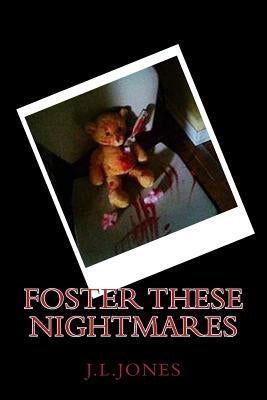 Foster These Nightmares by Jones, Johnique